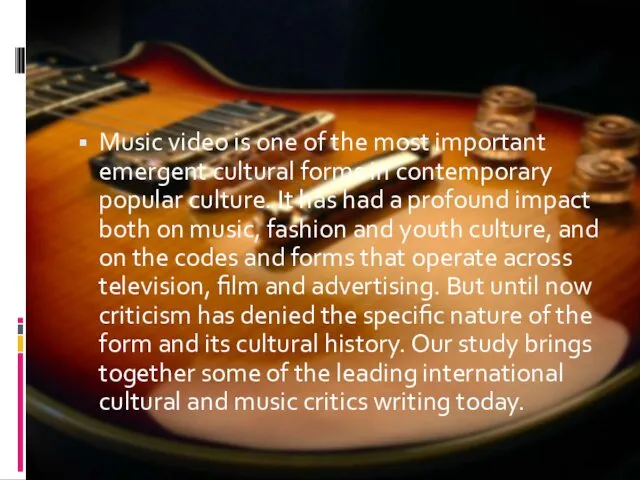Music video is one of the most important emergent cultural
