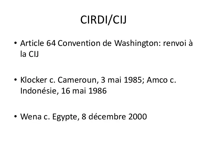 CIRDI/CIJ Article 64 Convention de Washington: renvoi à la CIJ