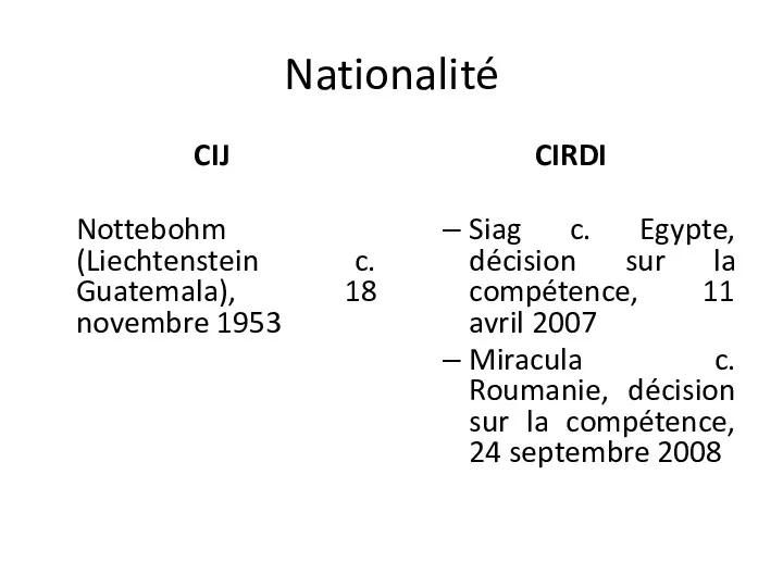 Nationalité CIJ Nottebohm (Liechtenstein c. Guatemala), 18 novembre 1953 CIRDI