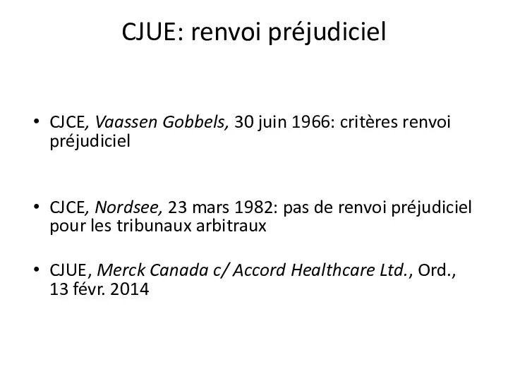 CJUE: renvoi préjudiciel CJCE, Vaassen Gobbels, 30 juin 1966: critères