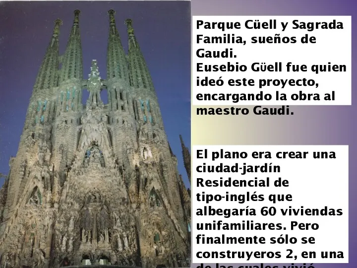 Parque Cüell y Sagrada Familia, sueños de Gaudi. Eusebio Gϋell