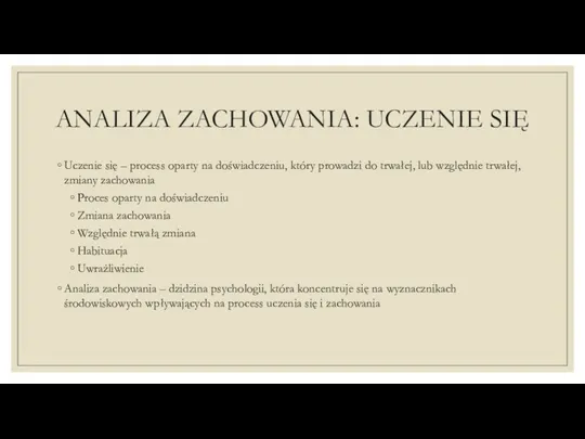 ANALIZA ZACHOWANIA: UCZENIE SIĘ Uczenie się – process oparty na