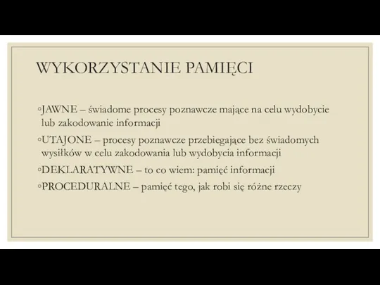 WYKORZYSTANIE PAMIĘCI JAWNE – świadome procesy poznawcze mające na celu