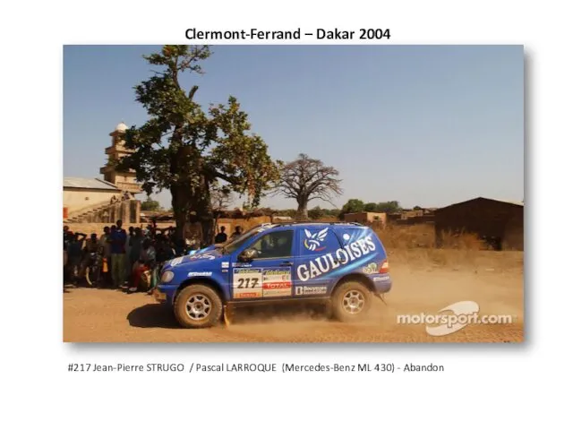 Clermont-Ferrand – Dakar 2004 #217 Jean-Pierre STRUGO / Pascal LARROQUE (Mercedes-Benz ML 430) - Abandon