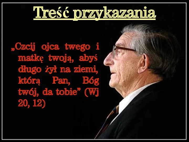 Treść przykazania „Czcij ojca twego i matkę twoją, abyś długo