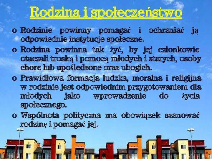 Rodzina i społeczeństwo Rodzinie powinny pomagać i ochraniać ją odpowiednie