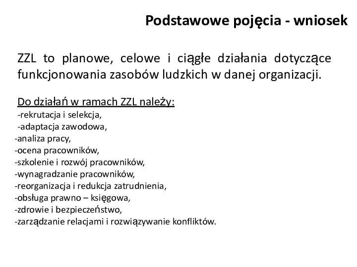 ZZL to planowe, celowe i ciągłe działania dotyczące funkcjonowania zasobów