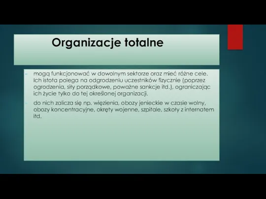 Organizacje totalne mogą funkcjonować w dowolnym sektorze oraz mieć różne