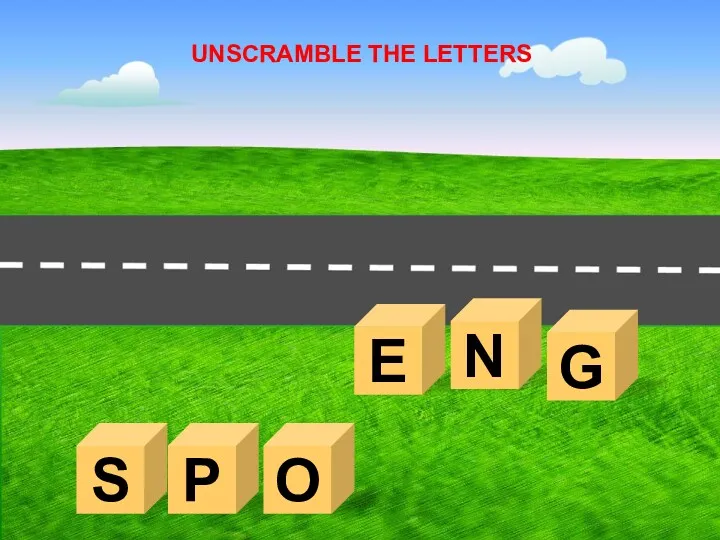 S E P N UNSCRAMBLE THE LETTERS G O