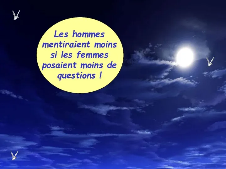 Les hommes mentiraient moins si les femmes posaient moins de questions !