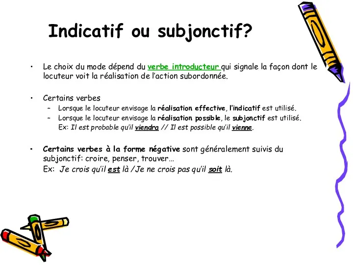 Indicatif ou subjonctif? Le choix du mode dépend du verbe