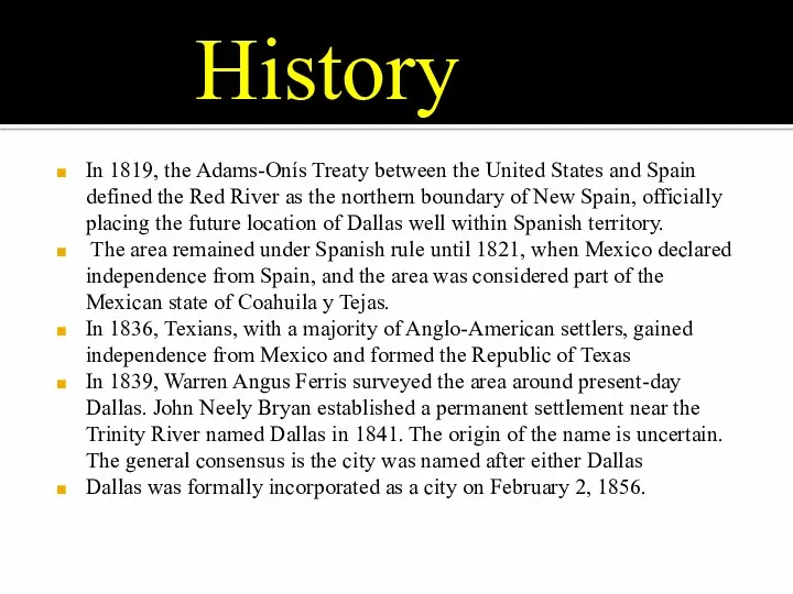 History In 1819, the Adams-Onís Treaty between the United States