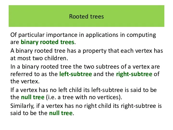 Rooted trees Of particular importance in applications in computing are