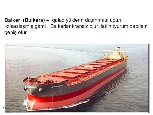 Balker (Bulkers) – qalaq yüklərin daşınması üçün ixtisaslaşmış gəmi .