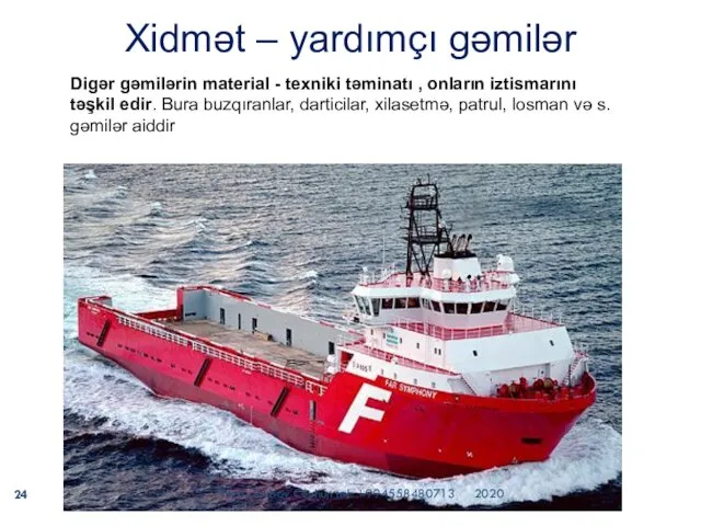 Xidmət – yardımçı gəmilər Digər gəmilərin material - texniki təminatı