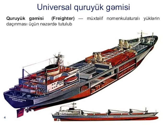 Universal quruyük gəmisi Quruyük gəmisi (Freighter) — müxtəlif nomenkulaturalı yüklərin