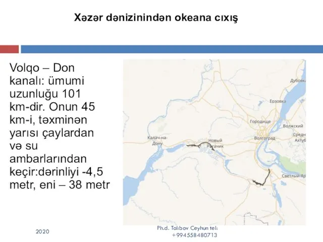 Xəzər dənizinindən okeana cıxış Volqo – Don kanalı: ümumi uzunluğu