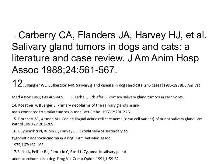11. Carberry CA, Flanders JA, Harvey HJ, et al. Salivary gland tumors in