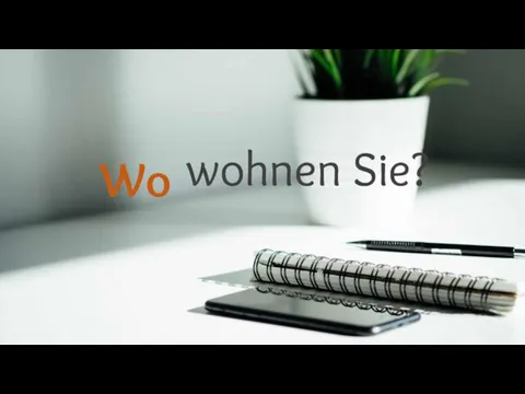 wohnen Sie? Wo