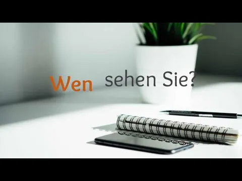 Wen sehen Sie?