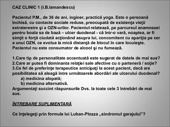 CAZ CLINIC 1 (I.B.Iamandescu) Pacientul P.M., de 36 de ani,