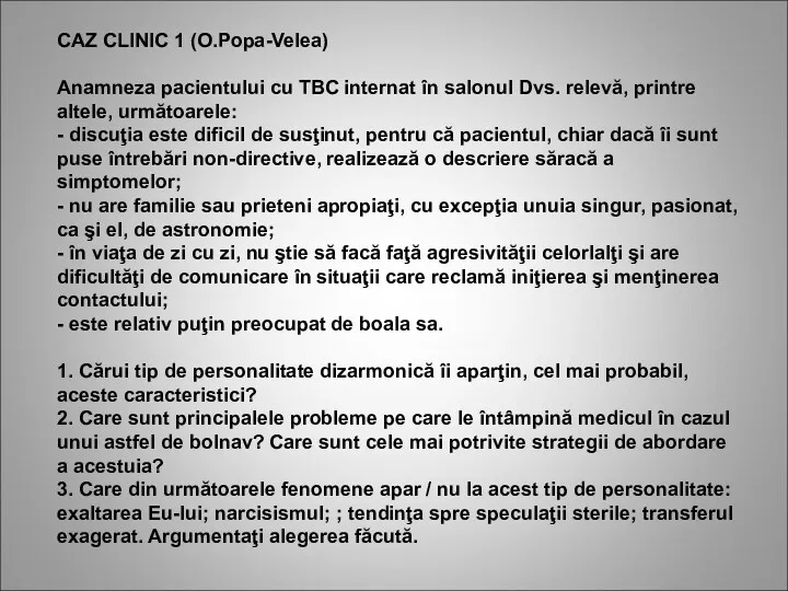 CAZ CLINIC 1 (O.Popa-Velea) Anamneza pacientului cu TBC internat în