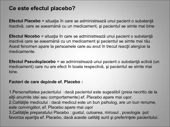 Ce este efectul placebo? Efectul Placebo = situaţia în care