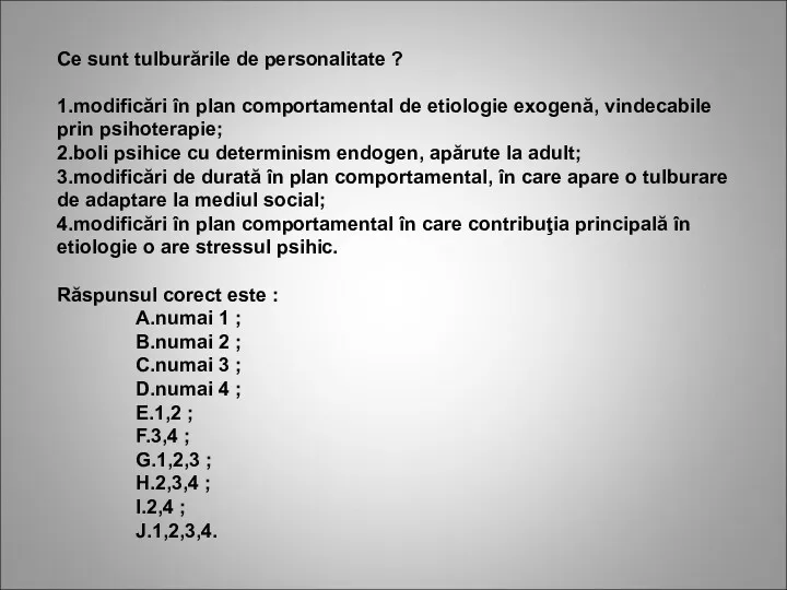 Ce sunt tulburările de personalitate ? 1.modificări în plan comportamental