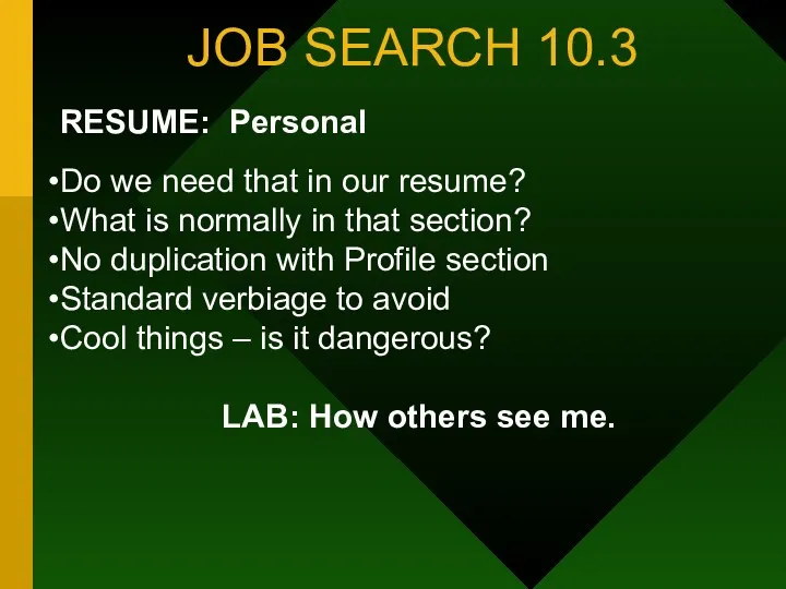JOB SEARCH 10.3 RESUME: Personal Do we need that in our resume? What