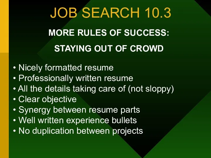 JOB SEARCH 10.3 MORE RULES OF SUCCESS: STAYING OUT OF CROWD Nicely formatted