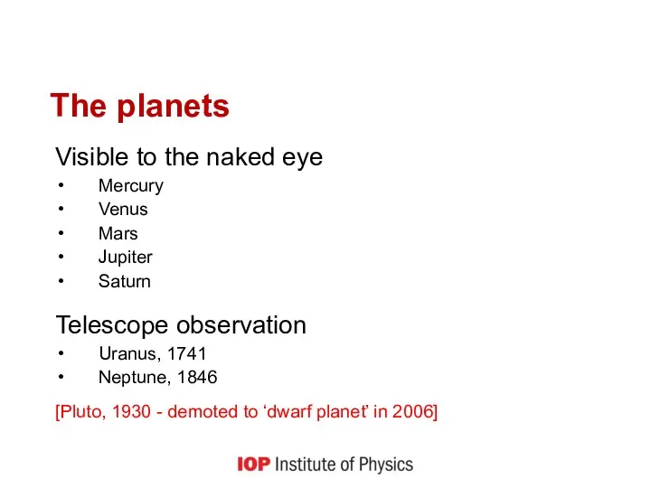 The planets Visible to the naked eye Mercury Venus Mars