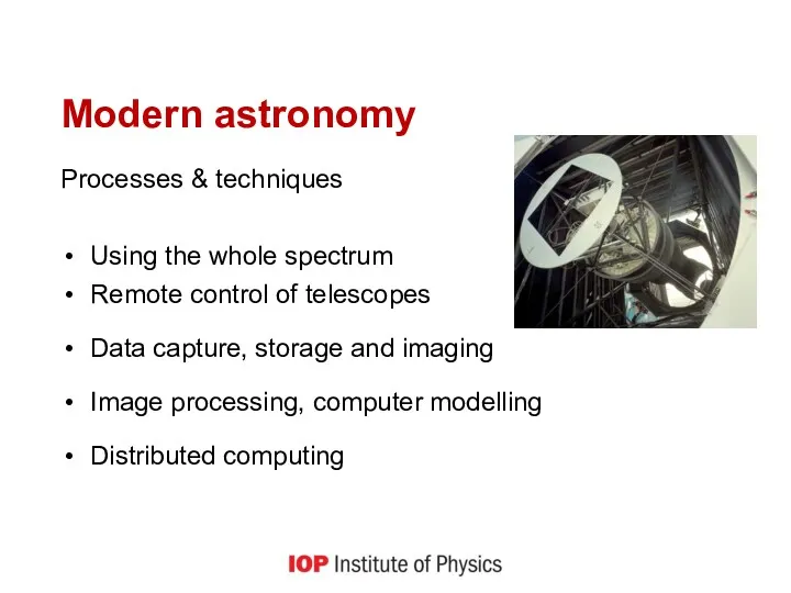 Modern astronomy Processes & techniques Using the whole spectrum Remote