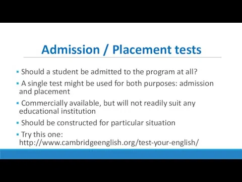 Admission / Placement tests Should a student be admitted to