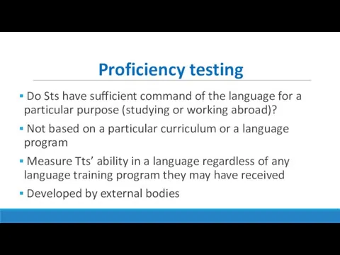 Proficiency testing Do Sts have sufficient command of the language