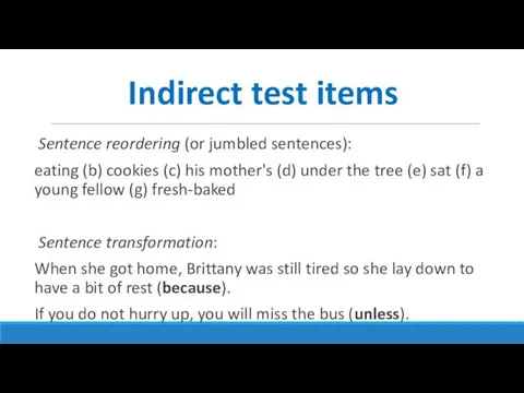 Indirect test items Sentence reordering (or jumbled sentences): eating (b)