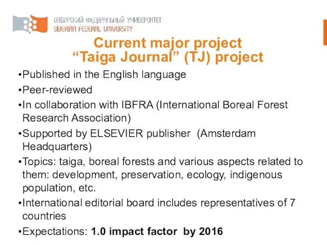 Current major project “Taiga Journal” (TJ) project Published in the English language Peer-reviewed