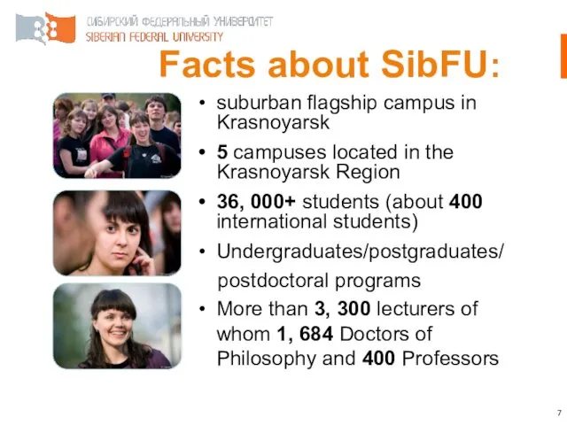 Facts about SibFU: suburban flagship campus in Krasnoyarsk 5 campuses located in the