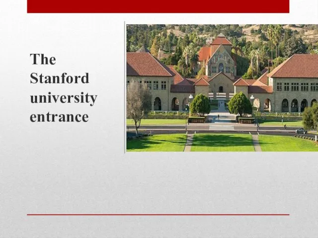 The Stanford university entrance