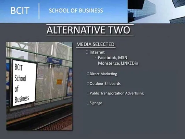 Alternative #2 Media Selected Internet Facebook, MSN, monster, LINKEDin Direct