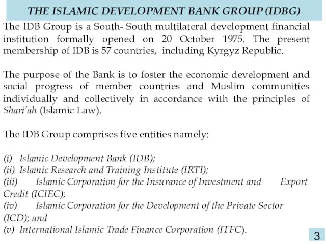 THE ISLAMIC DEVELOPMENT BANK GROUP (IDBG) The IDB Group is a South- South