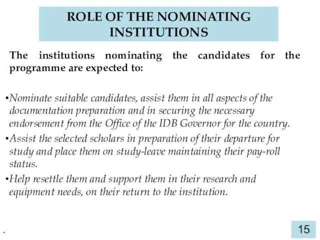ROLE OF THE NOMINATING INSTITUTIONS The institutions nominating the candidates for the programme