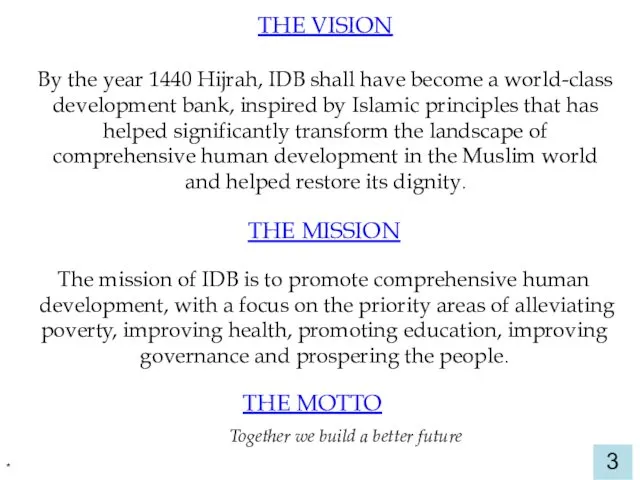 THE VISION By the year 1440 Hijrah, IDB shall have become a world-class