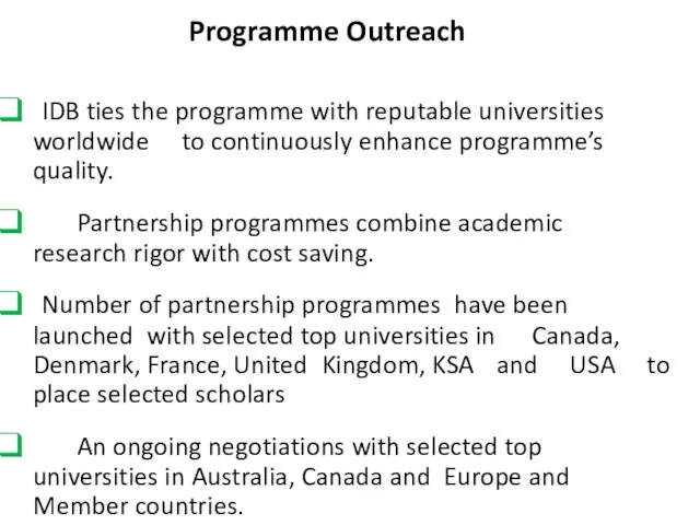 Programme Outreach IDB ties the programme with reputable universities worldwide to continuously enhance