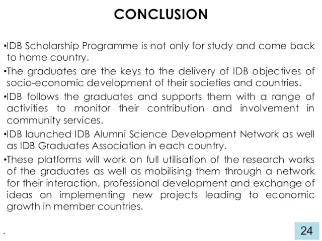 CONCLUSION IDB Scholarship Programme is not only for study and come back to