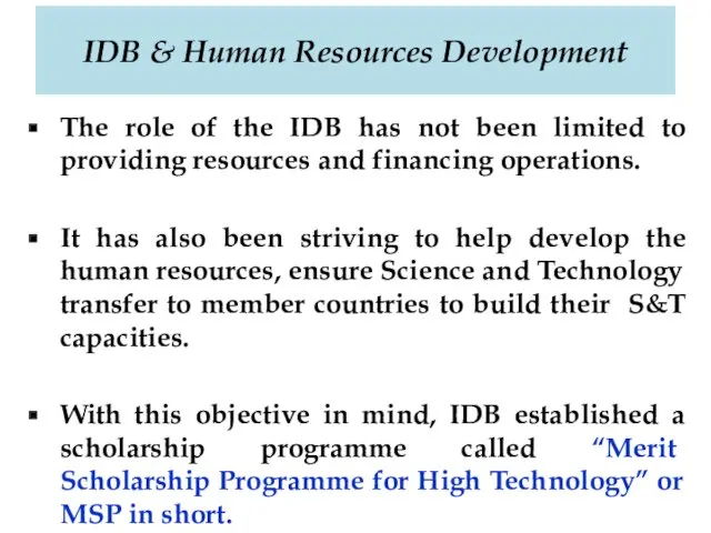 IDB & Human Resources Development The role of the IDB has not been