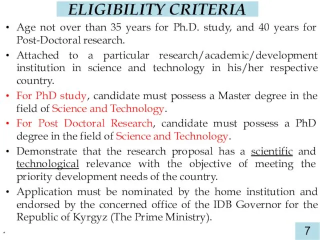 ELIGIBILITY CRITERIA Age not over than 35 years for Ph.D. study, and 40
