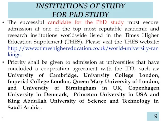INSTITUTIONS OF STUDY FOR PhD STUDY The successful candidate for the PhD study