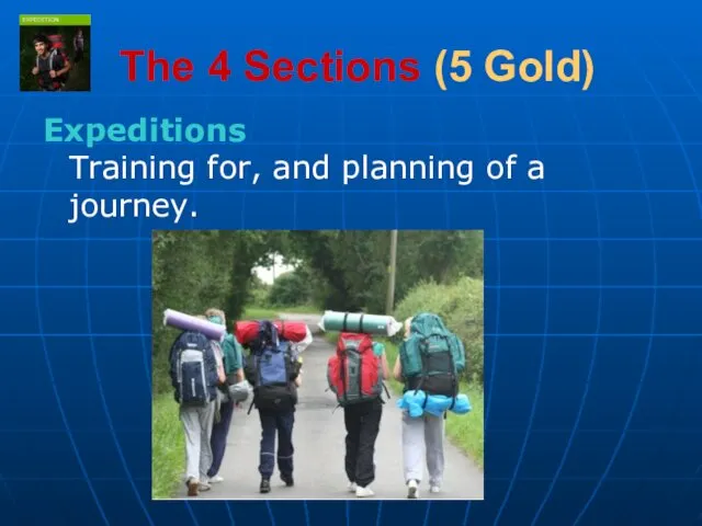 The 4 Sections (5 Gold) Expeditions Training for, and planning of a journey.