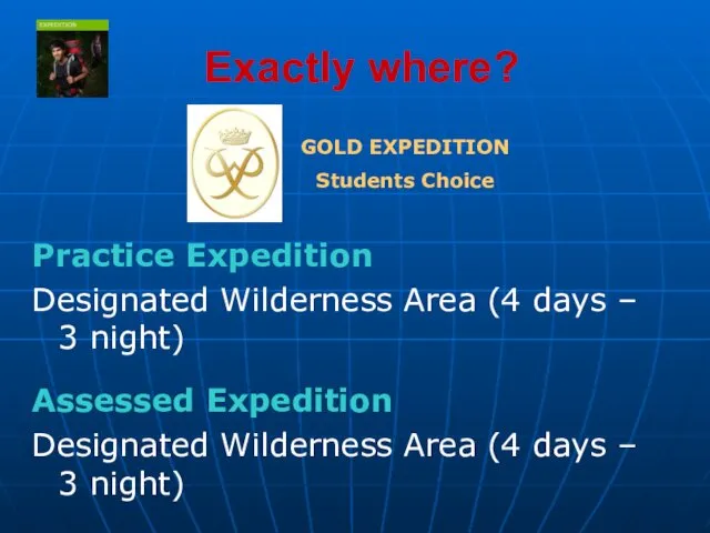 Exactly where? Practice Expedition Designated Wilderness Area (4 days –