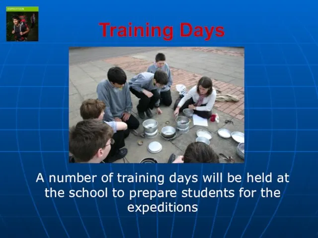 Training Days A number of training days will be held